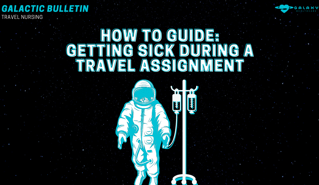Travel Nursing: Getting Sick On Assignment
